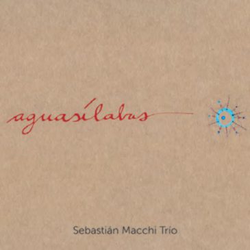 Aguasílabas / Sebastian Macchi Trio 2019年9月27日 リリース
