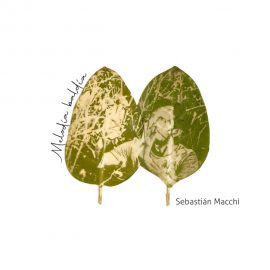 Sebastian Macchi / Melodia Baldia 2022年7月8日(金)リリース